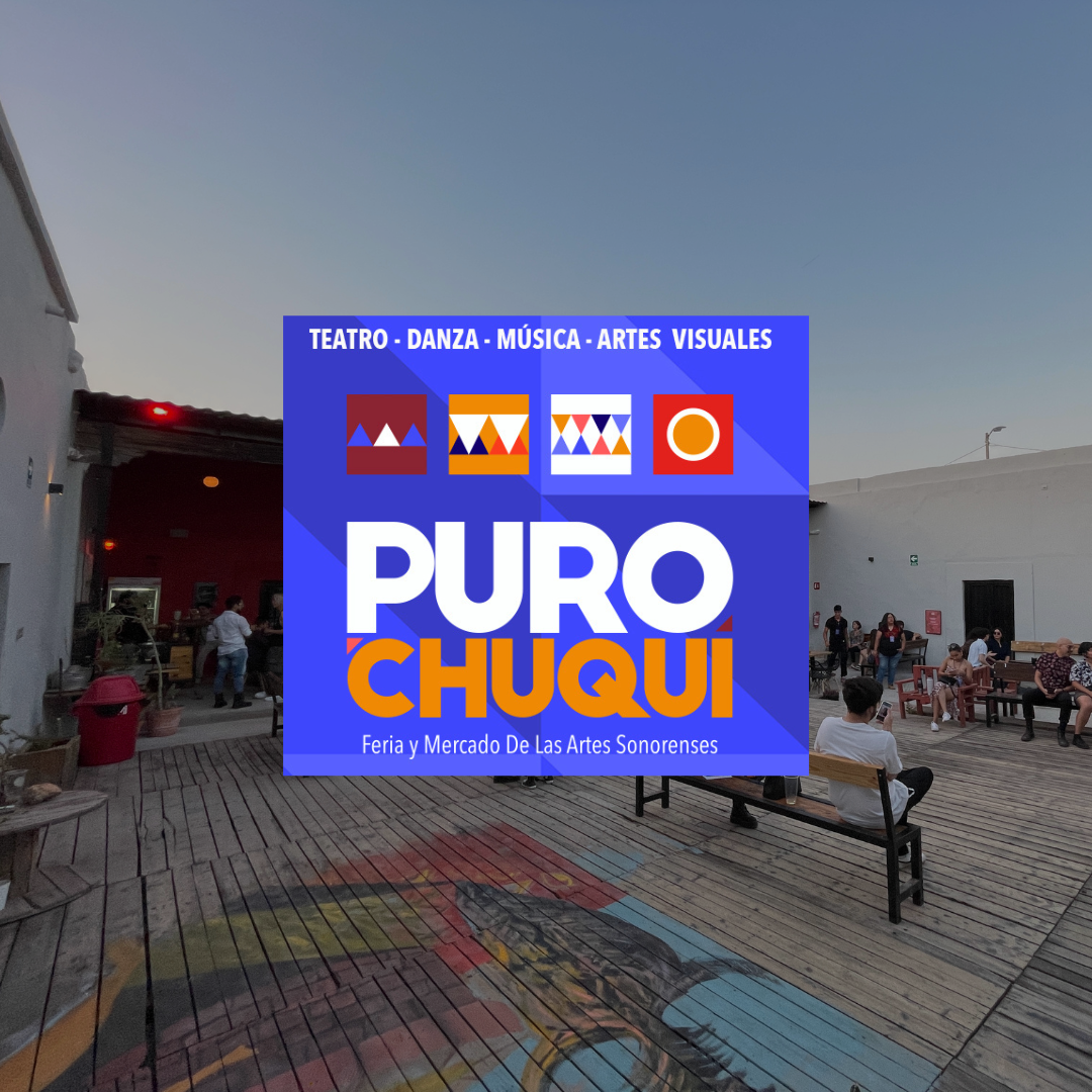 Puro Chuqi, feria y mercado de artes en Sonora.